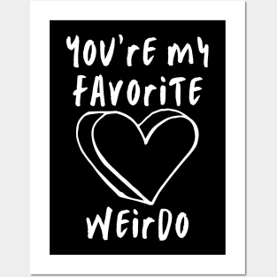 You're My Favorite Weirdo. Funny Valentines Day Saying. Posters and Art